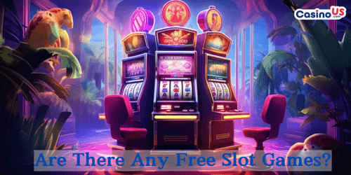 Are There Any Free Slot Games Are There Any Free Slot Games