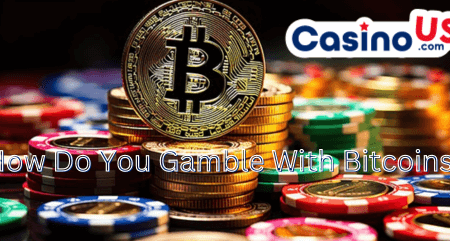 How Do You Gamble with Bitcoins?