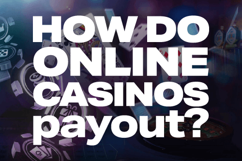 How Does An Online Casino Payout?