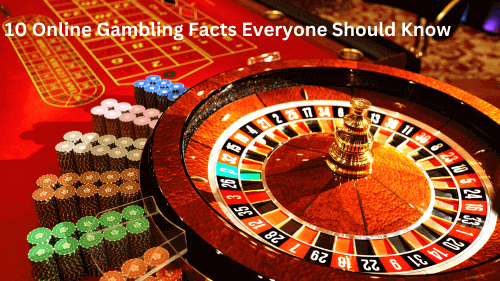 10-Online-Gambling-Facts-Everyone-Should-Know