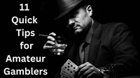 11 Quick Tips for Amateur Gamblers