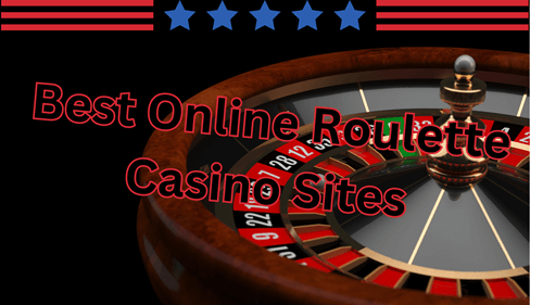 Best Online Roulette Casino Sites for Real Money