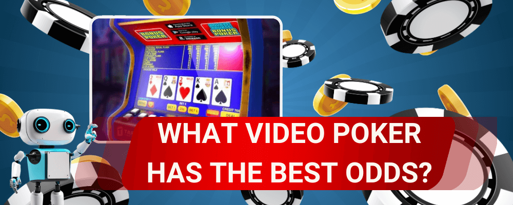 What Video Poker Has The Best Odds