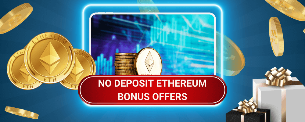 No Deposit Ethereum Bonus